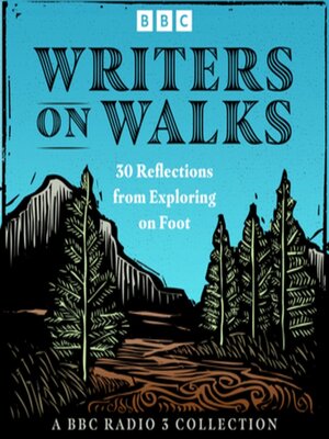 cover image of Writers on Walks--A BBC Radio 3 Collection